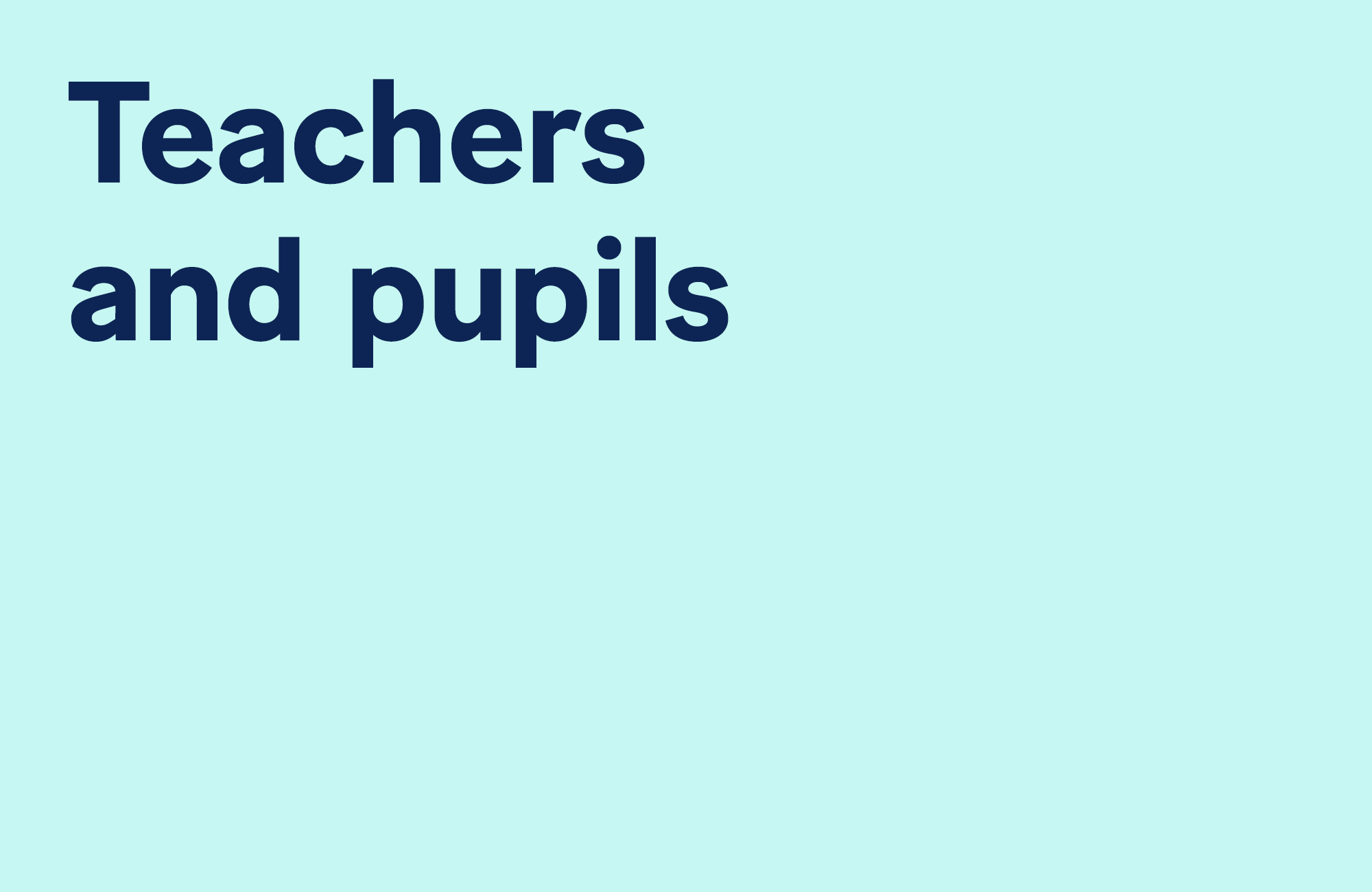 Teachers and pupils